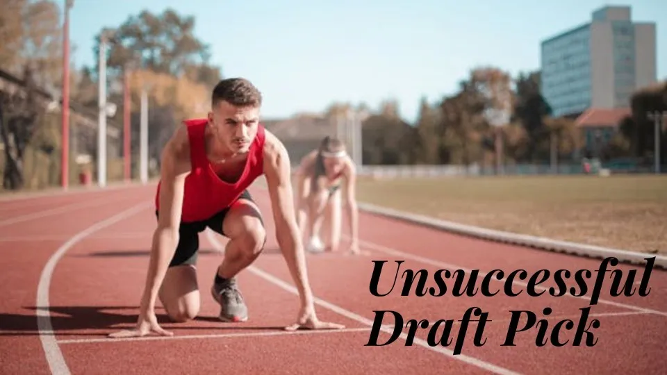 The Unsuccessful Draft Pick: A Tale of Missed Opportunities