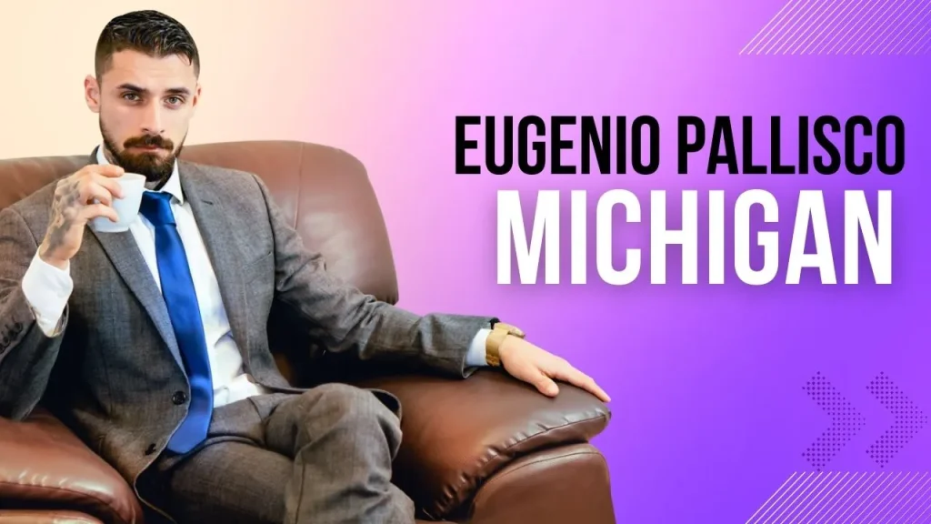 Eugenio Pallisco Michigan: Exploring the Legacy