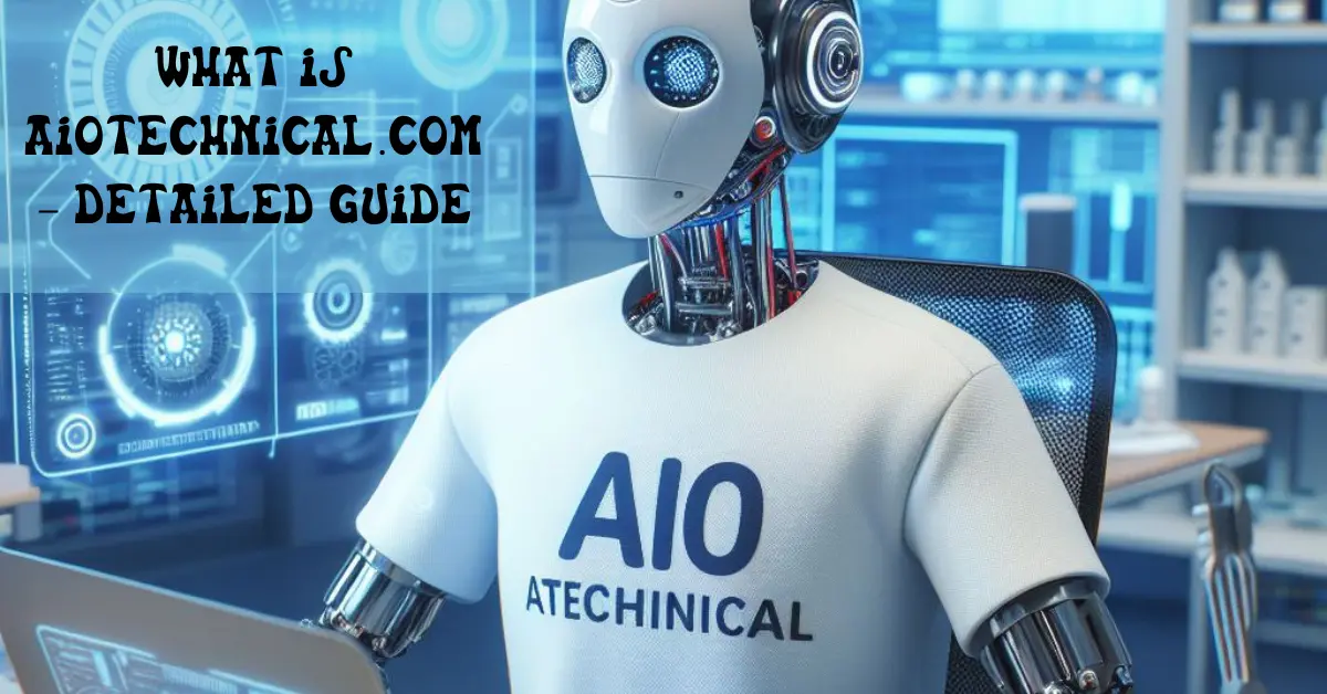 AIOTechnical.com Computer: Everything You Need to Know