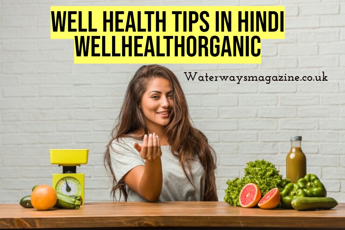 Essential Well Health Tips in Hindi Wellhealthorganic
