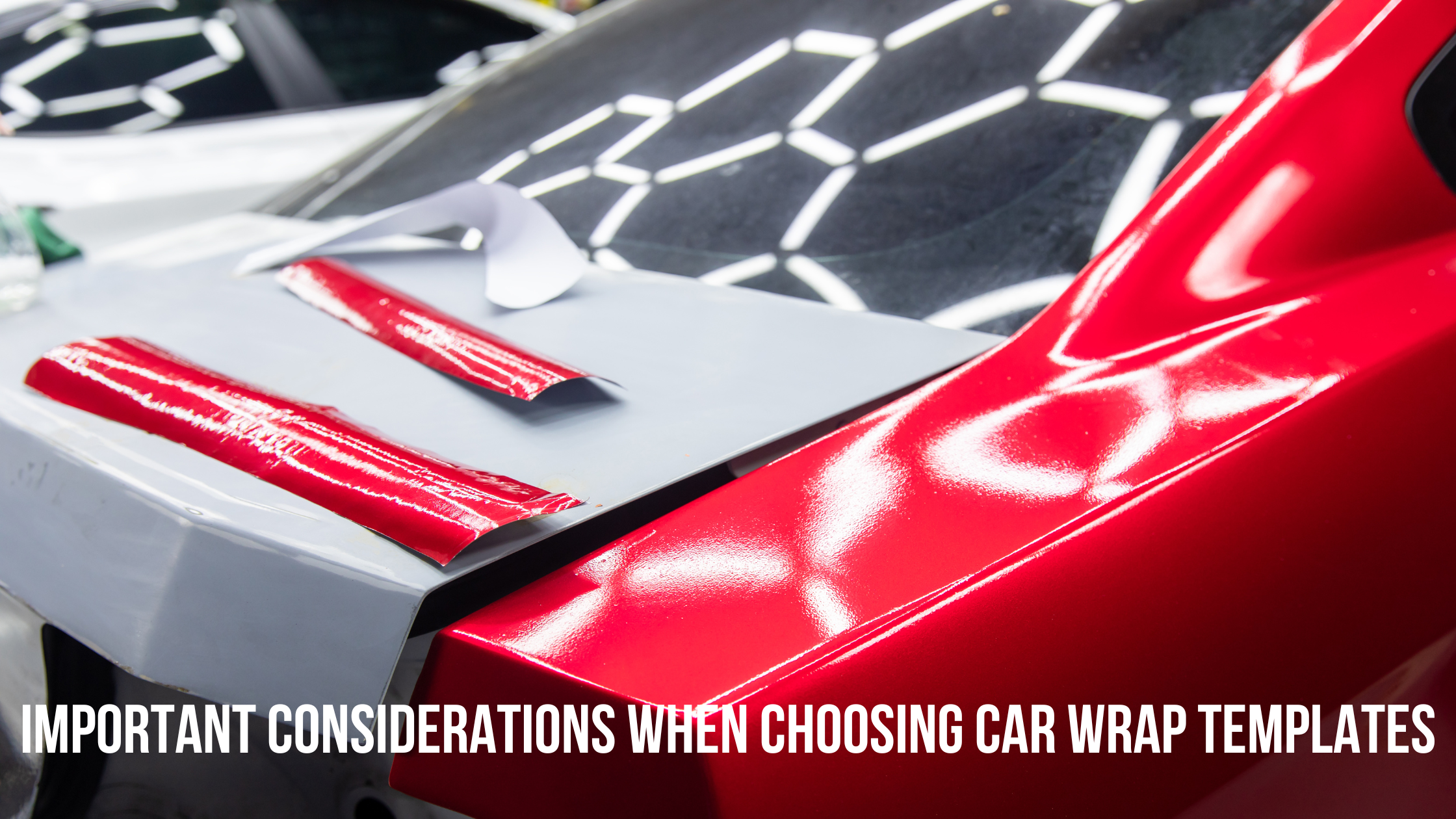 Important Considerations When Choosing Car Wrap Templates