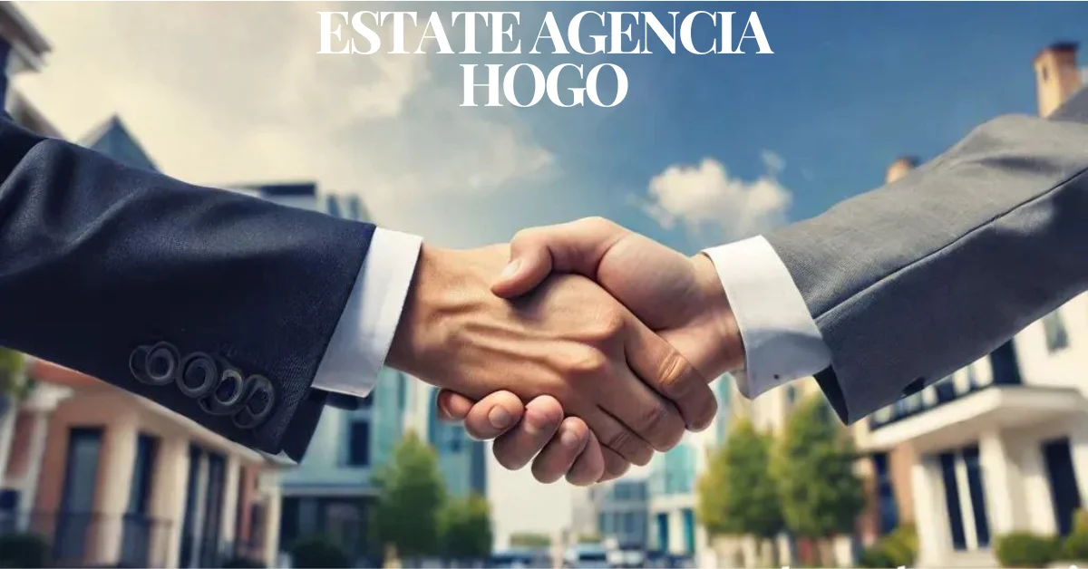 Estate Agencia Hogo: Your Trusted Partner in Real Estate