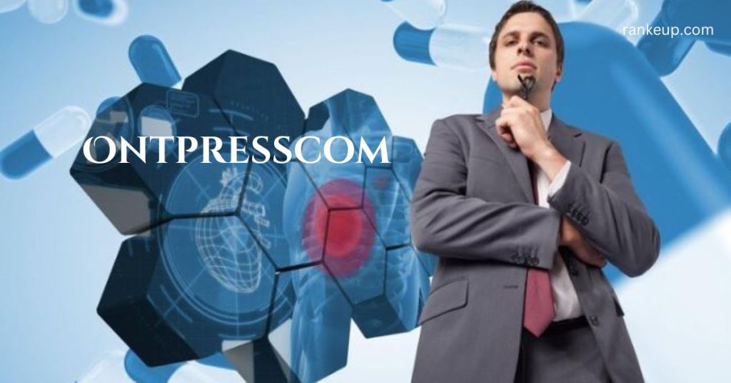 Outline of the Article: "ontpresscom fresh updates"