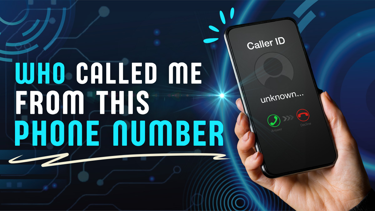 10 Top Tools to Uncover "Who Called Me from This Phone Number"