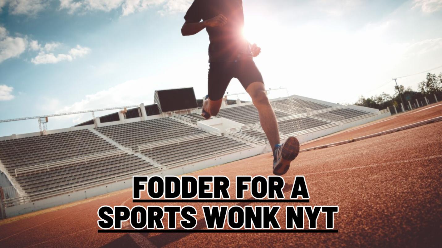Fodder for a Sports Wonk NYT: Unraveling the Mystique
