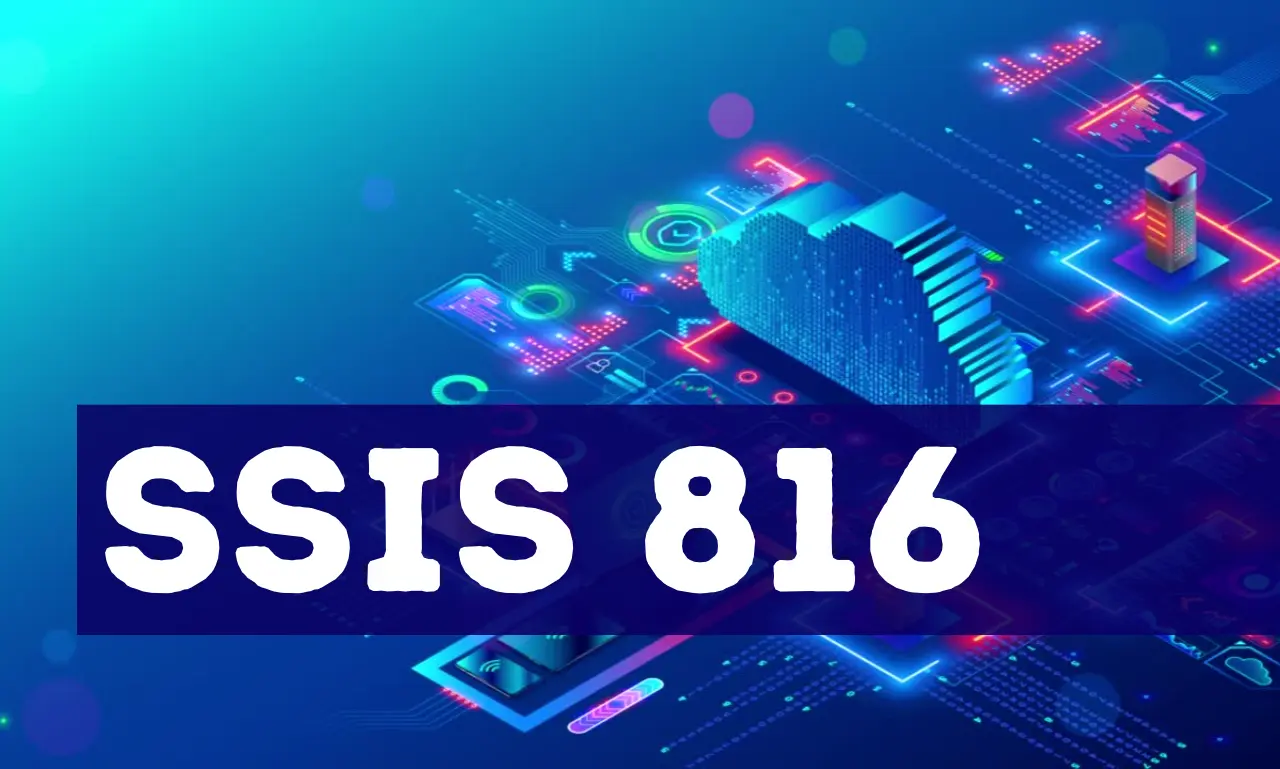 What is SSIS 816? Features - Theclockend