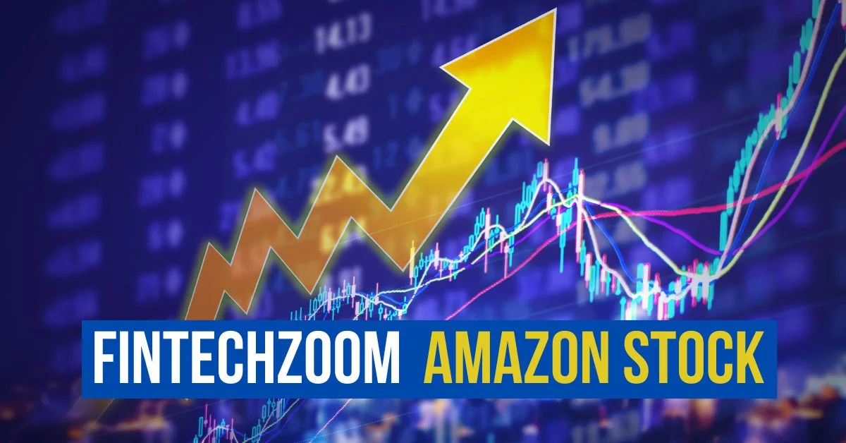 FintechZoom Amazon Stock: Unveiling the Giant of E-Commerce