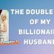 The Double Life of My Billionaire Husband