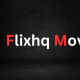 FlixHQ: Your Ultimate Destination for Online Streaming