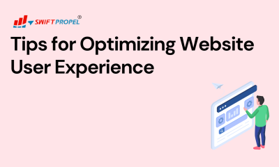 SwiftPropel’s Tips for Optimizing Website User Experience