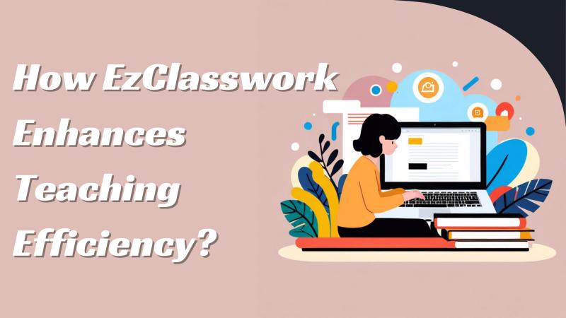 EzClasswork: Revolutionizing Learning with Seamless Assignments and Collaboration