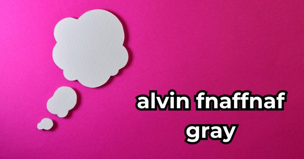 Alvin FNAF Gray character illustration in the FNAF universe